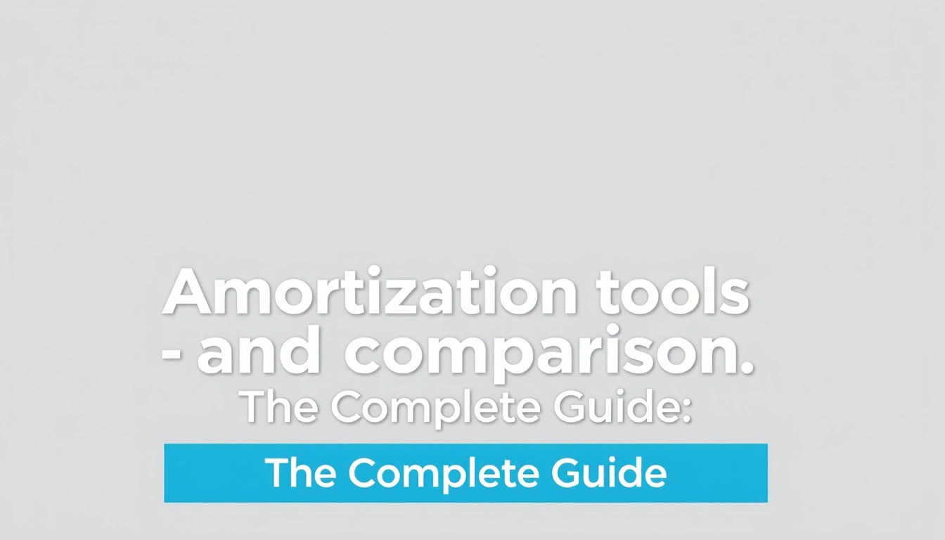 Amortization tools and comparisons — The Complete Guide Amortization tools and comparisons — The Complete Guide